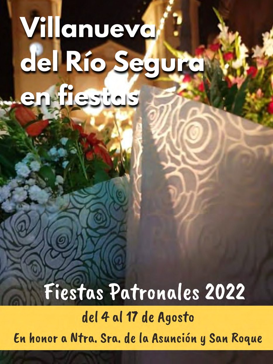 Fiestas patronales en honor a San Roque y Nuestra Señora de la Asunción 2022 Villanueva del Río Segura
